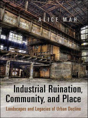 cover image of Industrial Ruination, Community and Place